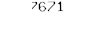 7671