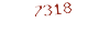 7318