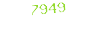 7949