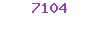 7104