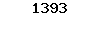 1393