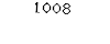 1008