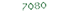 7080