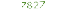 7827