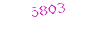 5803