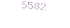5582