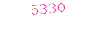 5330