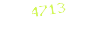 4713