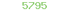 5795
