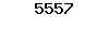 5557