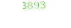 3893