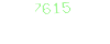 7615