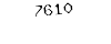 7610